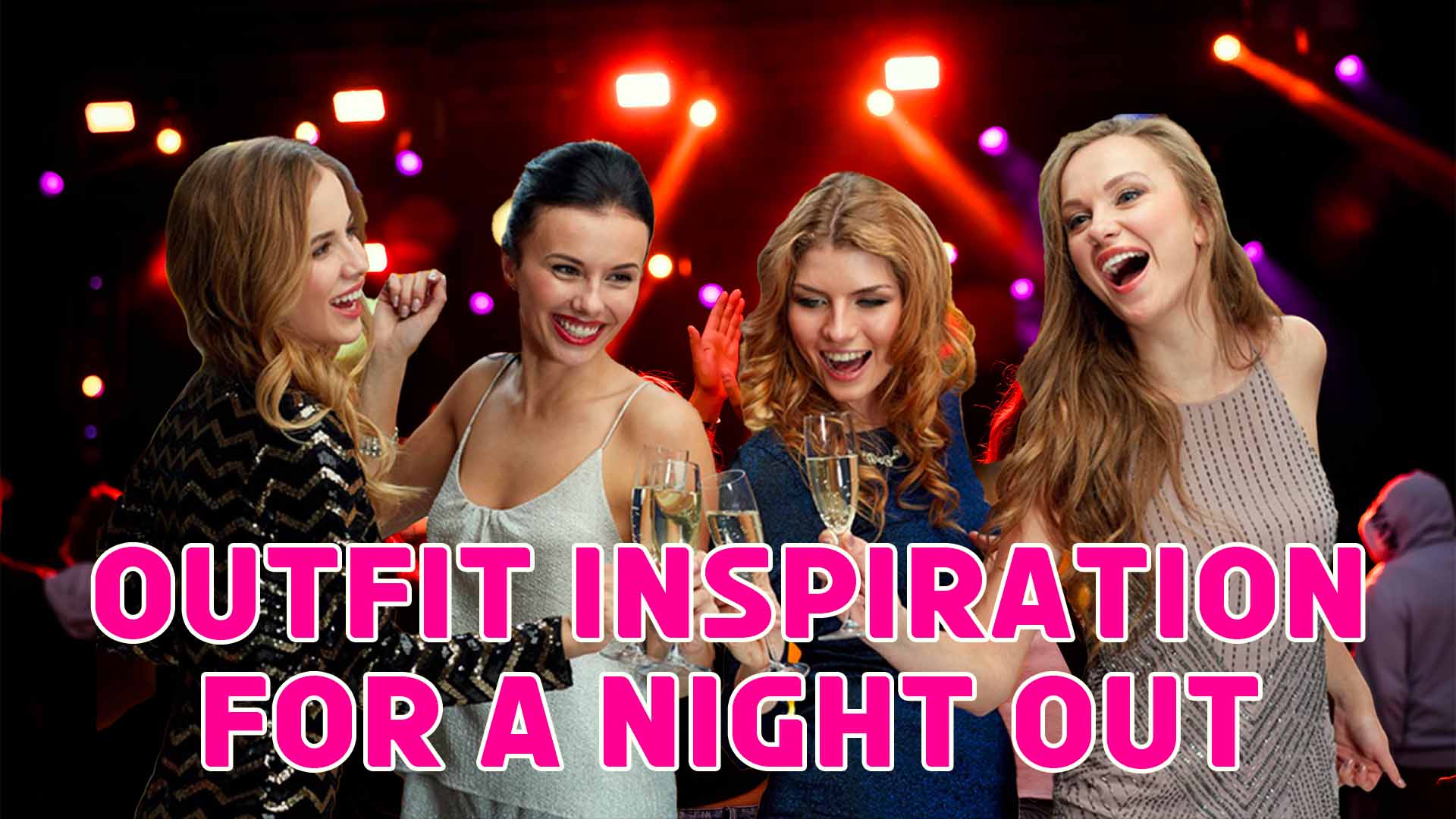 OUTFIT INSPIRATION FOR A NIGHT OUT