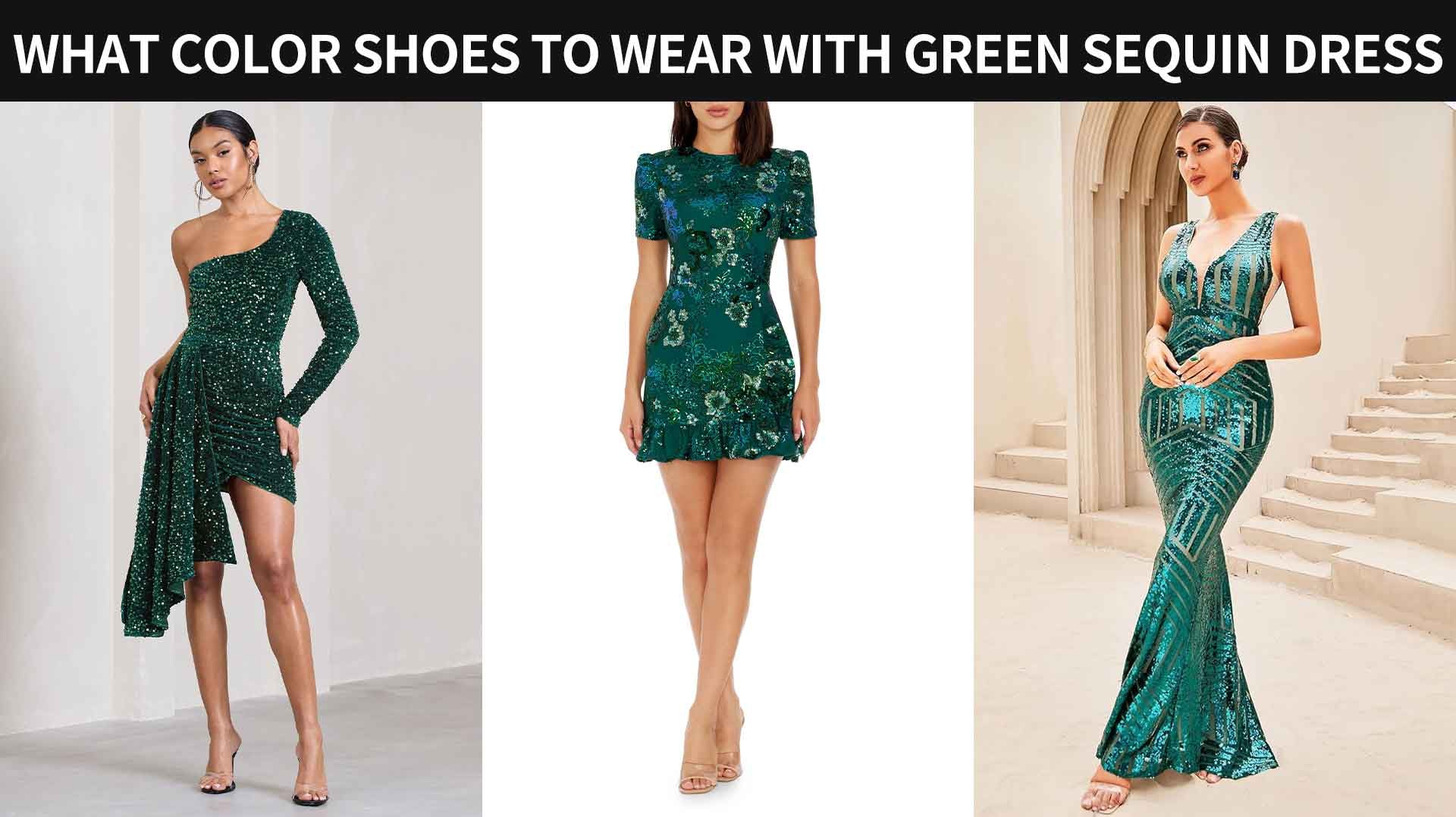 What Color Shoes To Wear With Green Sequin Dress？